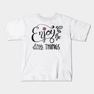 Enjoy the Little Things Calligraphy Kids T-Shirt